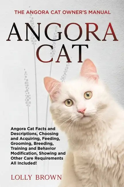 Angora Cat: The Angora Cat Owner's Manual - Paperback