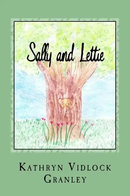 Sally and Lettie: An Unlikely Friendship - Paperback