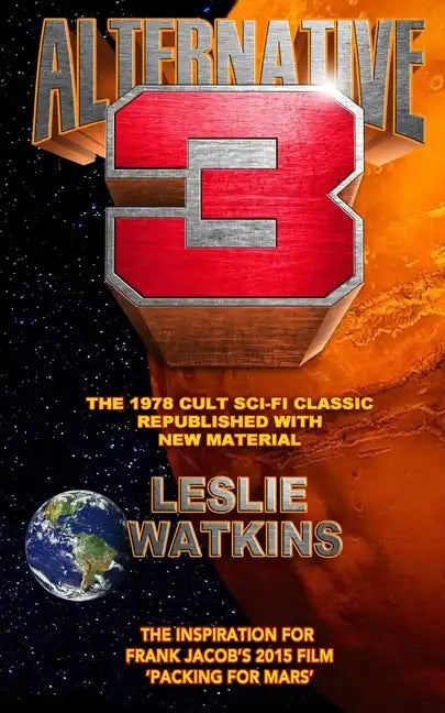 Alternative 3: The 1978 Cult SciFi Classic Republished with New Material - Paperback