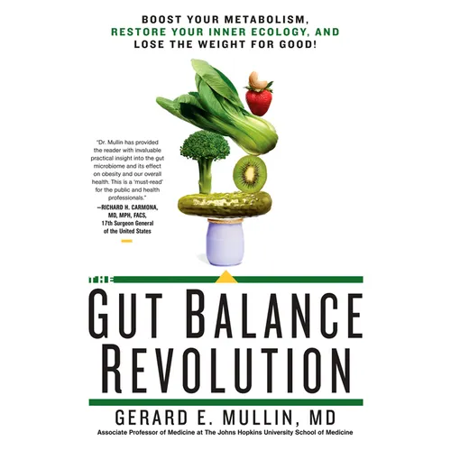 The Gut Balance Revolution: Boost Your Metabolism, Restore Your Inner Ecology, and Lose the Weight for Good! - Paperback