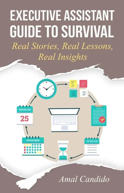 Executive Assistant Guide to Survival: Real Stories, Real Lessons, Real Insights - Paperback