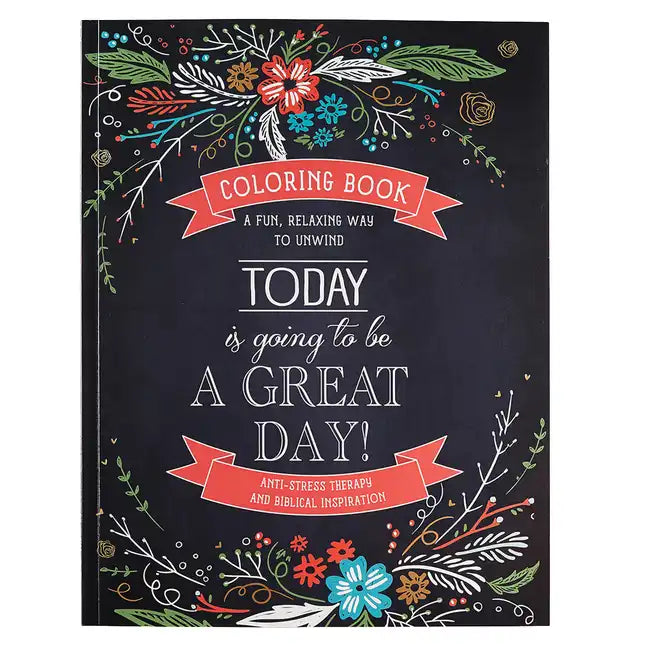 Today Is Going to Be a Great Day Inspirational Teen and Adult Coloring Book with Scripture, Anti-Stress Therapy and Biblical Inspiration - A Fun, Rela - Paperback