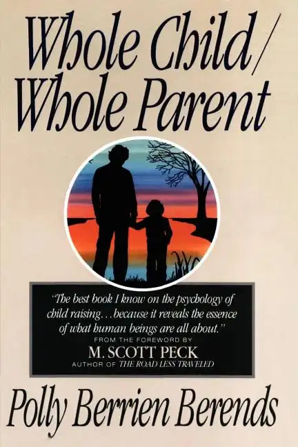 Whole Child, Whole Parent, 4/E - Paperback