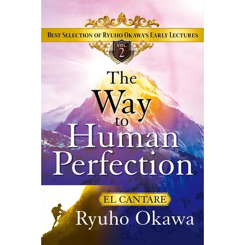 Way to Human Perfection: Best Selection of Ryuho Okawa's Early Lectures - Paperback