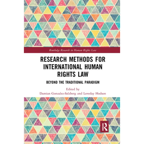 Research Methods for International Human Rights Law: Beyond the traditional paradigm - Paperback