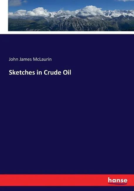 Sketches in Crude Oil - Paperback
