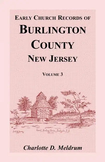 Early Church Records of Burlington County, New Jersey, Volume 3 - Paperback