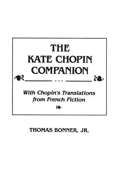 The Kate Chopin Companion: With Chopin's Translations from French Fiction - Hardcover