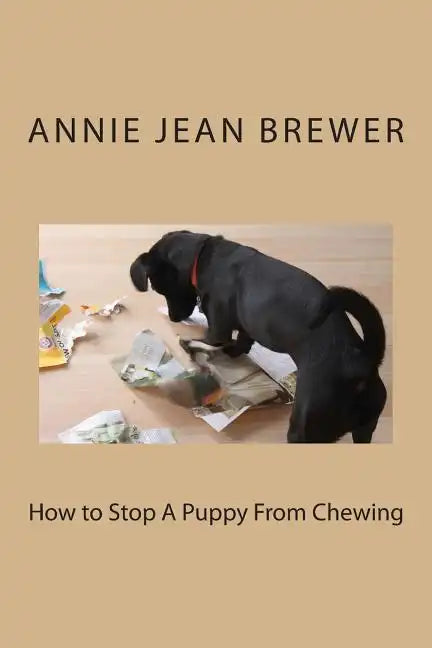 How to Stop A Puppy From Chewing - Paperback