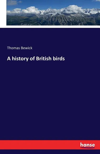 A history of British birds - Paperback