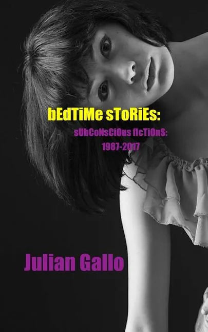 Bedtime Stories: Subconscious Fictions 1987-2017 - Paperback