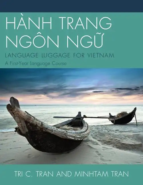 Hành Trang Ngôn Ng?: LANGUAGE LUGGAGE FOR VIETNAM: A First-Year Language Course - Paperback