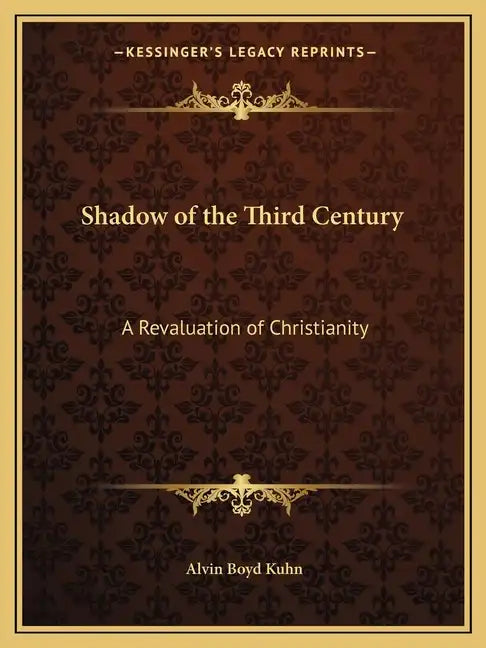 Shadow of the Third Century: A Revaluation of Christianity - Paperback