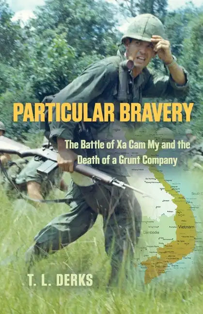 Particular Bravery: The Battle of Xa Cam My and the Death of a Grunt Company - Paperback