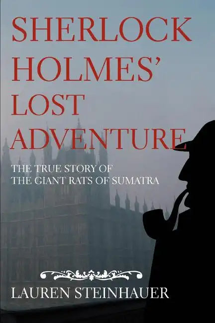 Sherlock Holmes' Lost Adventure: The True Story of the Giant Rats of Sumatra - Paperback