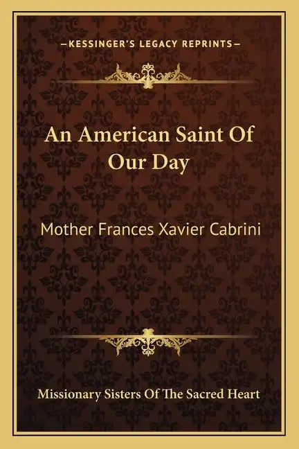 An American Saint of Our Day: Mother Frances Xavier Cabrini - Paperback