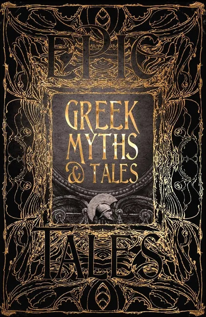 Greek Myths & Tales: Epic Tales - Hardcover