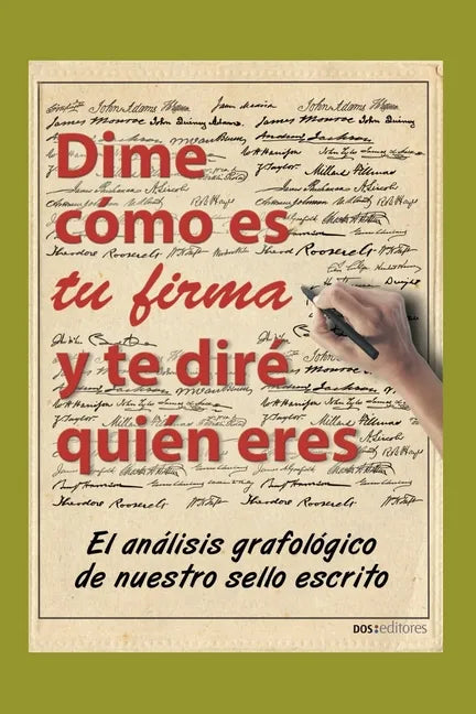 Dime Cómo Es Tu Firma Y Te Diré Quién Eres: el análisis grafológico de nuestro sello escrito - Paperback