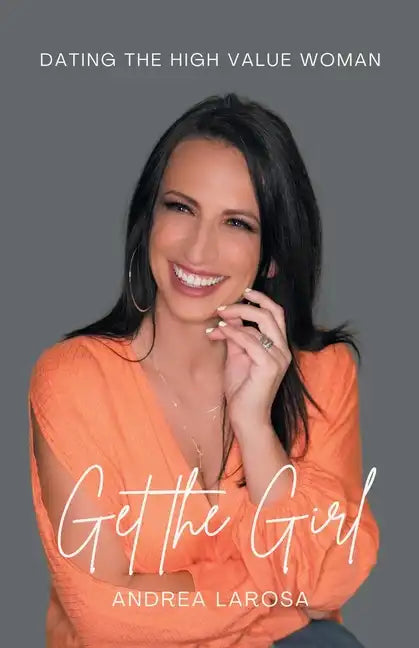 Get the Girl: Dating the High-Value Woman - Paperback