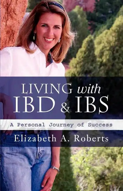 Living with IBD & IBS: A Personal Journey of Success - Paperback