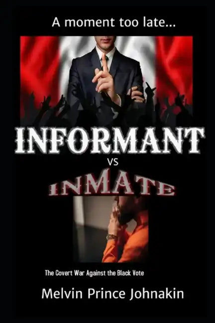 Informant vs Inmate: The Covert War Against The Black Vote - Paperback