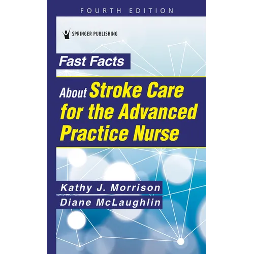 Fast Facts about Stroke Care for the Advanced Practice Nurse - Paperback