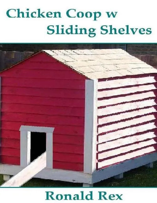 Chicken Coop w Sliding Shelves - Paperback