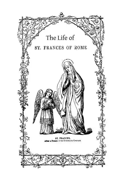 The Life of St. Frances of Rome - Paperback