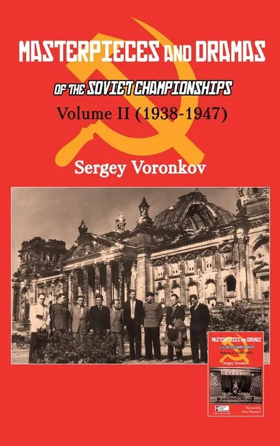 Masterpieces and Dramas of the Soviet Championships: Volume II (1938-1947) - Hardcover