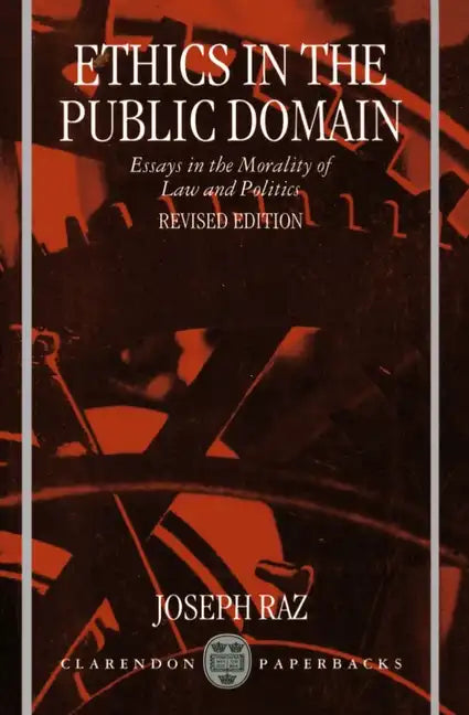 Ethics in the Public Domain: Essays in the Morality of Law and Politics - Paperback