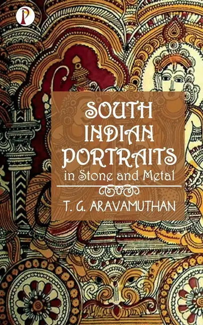 South Indian Portraits in Stone and Metal - Paperback