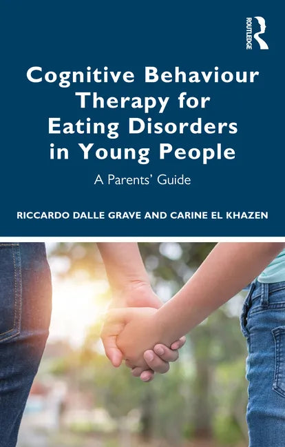 Cognitive Behaviour Therapy for Eating Disorders in Young People: A Parents' Guide - Paperback