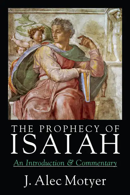 The Prophecy of Isaiah: An Introduction Commentary - Paperback