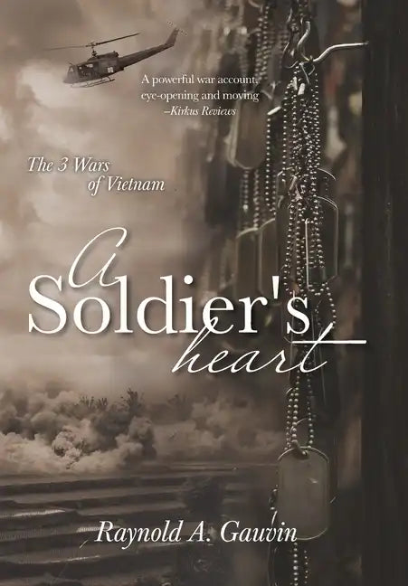 A Soldier's Heart: The 3 Wars of Vietnam - Hardcover