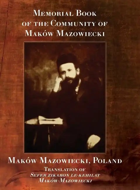 Memorial Book of the Community of Maków-Mazowiecki - Hardcover
