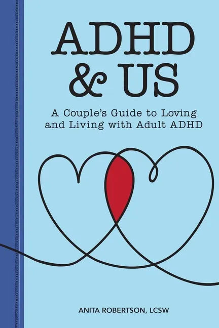 ADHD & Us: A Couple's Guide to Loving and Living with Adult ADHD - Paperback