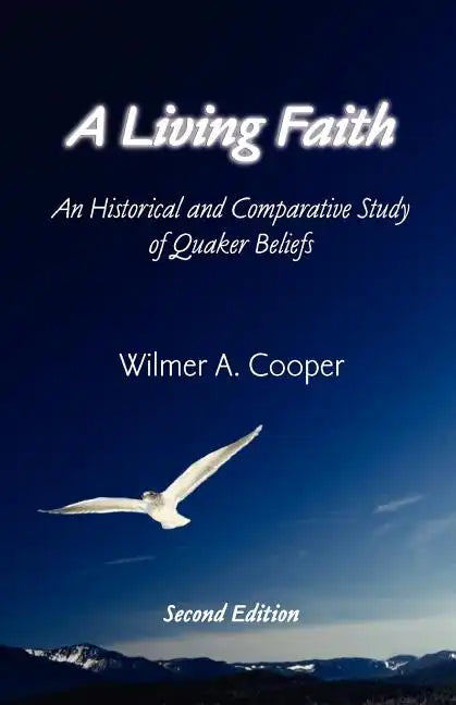 A Living Faith: An Historical and Comparative Study of Quaker Beliefs - Paperback