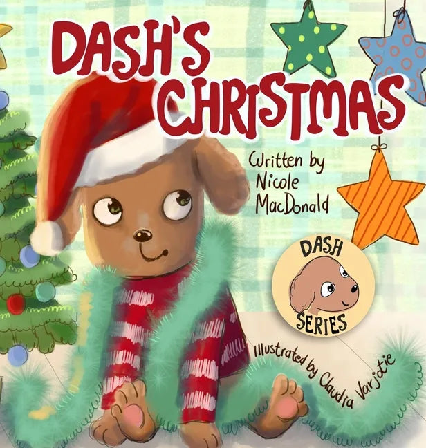 Dash's Christmas: A Dog's Tale About the Magic of Christmas - Hardcover