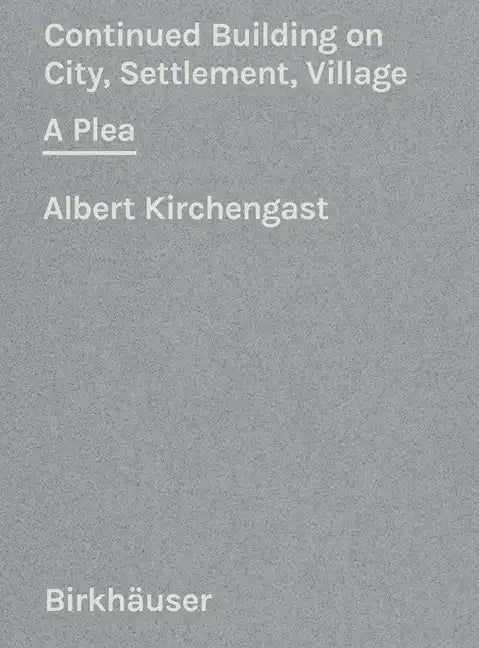 Continued Building on City, Settlement, Village: A Plea - Hardcover