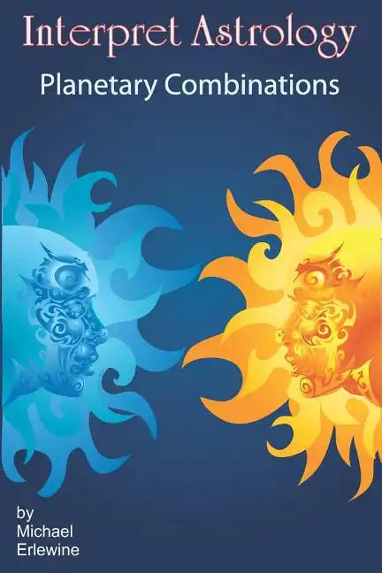 Interpret Astrology: Planetary Combinations - Paperback