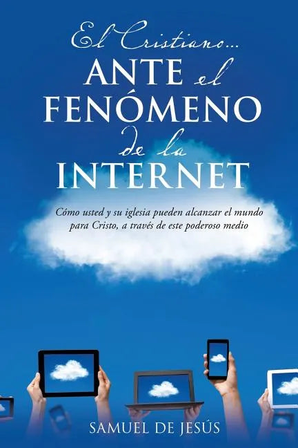 El Cristiano... Ante El Fenomeno de La Internet - Paperback