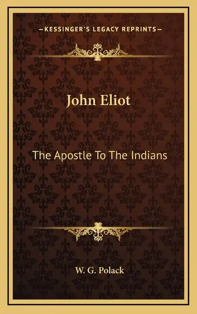 John Eliot: The Apostle to the Indians - Hardcover