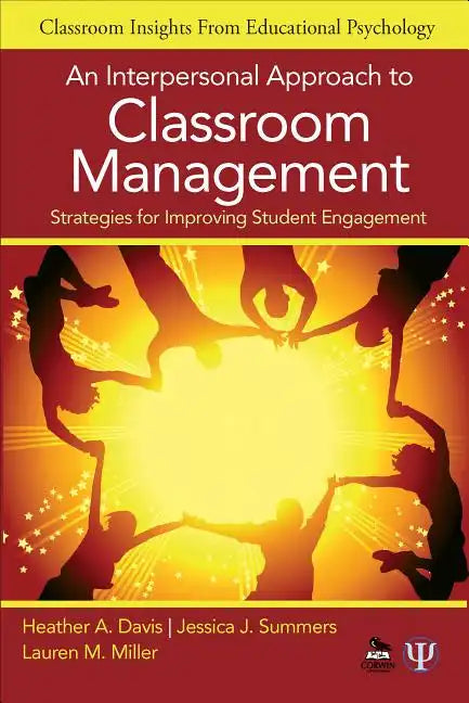 An Interpersonal Approach to Classroom Management: Strategies for Improving Student Engagement - Paperback