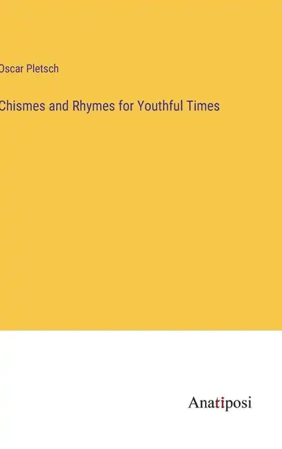 Chismes and Rhymes for Youthful Times - Hardcover