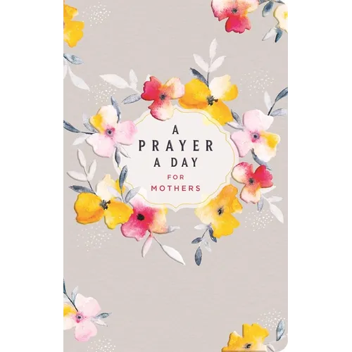 A Prayer a Day for Mothers - Hardcover