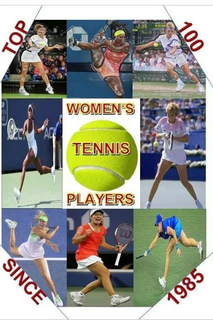 Top 100 Women's Tennis Players Since 1985: The last Grand Slam champion to use a wooden racket was in 1983. By 1985 a new, power era had emerged. This - Paperback