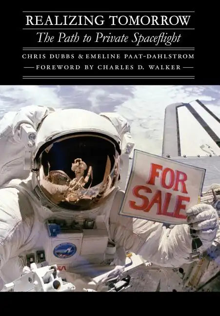 Realizing Tomorrow: The Path to Private Spaceflight - Hardcover