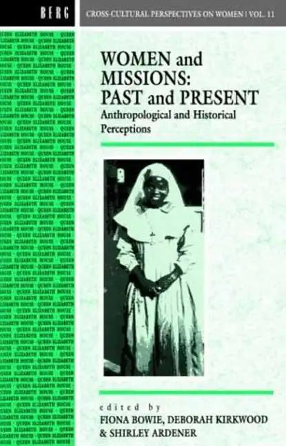 Women and Missions: Past and Present: Anthropological and Historical Perceptions - Paperback