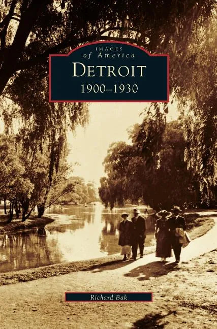 Detroit: 1900-1930 - Hardcover