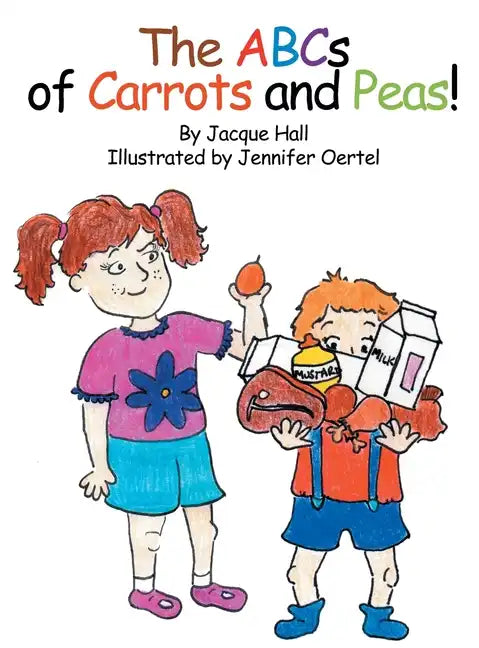 The ABCs of Carrots and Peas - Hardcover